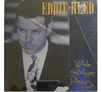 Reed, Eddie - While The Music Plays on