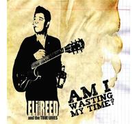 Reed, Eli -Paperboy- - Am I Wasting My Time [Import]