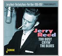 Reed,Jerry - Too Busy Cryin Blues-The Early Years Pt.1 1 [Import]