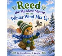 Reed the Meadow Mouse and the Winter Wind Mix-Up