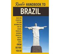 Reed's Handbook to Brazil: A Practical Guide with Bite-Sized Essentials and Tips for Traveling and Understanding Daily Customs in Brazil