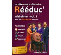 Rééduc' : Alzheimer - vol. 1: 150 jeux pour stimuler mémoire, attention, langage et logique : un entraînement complet pour entrainer et préserver les fonctions cognitives au quotidien.