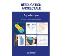 Rééducation anorectale - Guy Valancogne - Sauramps Medical - broché - Scolaire / Universitaire