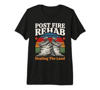 Rééducation après Incendie Guérison de la Terre Restauration des Feux de forêt T-Shirt Haut de Gamme