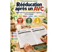Rééducation après un AVC: 167 exercices de stimulation cognitive et du langage pour adultes · Aphasie, mémoire, attention, calcul · Gros caractères, solutions et guide pour les aidants