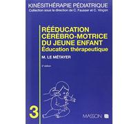 Rééducation cérébro-motrice du jeune enfant: Éducation thérapeutique