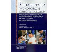 Rééducation dans les maladies de l'enfant et de l'adolescent Diagnostic fonctionnel, programmation de la rééducation, méthodes de traitement physiothérapeutique