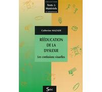 Rééducation de la dyslexie Les confusions visuelles - Catherine Mazade - Solal Eds - broché - Etude