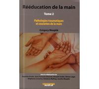 REEDUCATION DE LA MAIN TOME 2