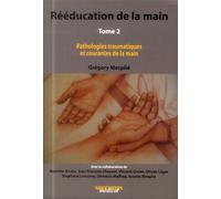 Reeducation de la main tome 2 Pathologies traumatiques et courantes de la main - Gregory Mesplié - Sauramps Medical - broché - Scolaire / Universitaire
