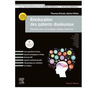Rééducation Des Patients Douloureux - Eléments Pour Une Pratique Clinique Raisonnée