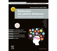 Rééducation des patients douloureux Eléments pour une pratique clinique raisonnée - Thomas Osinski - Elsevier Masson - broché - Scolaire / Universitaire