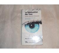 La Rééducation Des Yeux - Lumière, Obscurité Et Mouvement - Méthode Meier Schneider - Self-Healing
