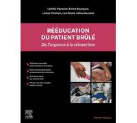 Rééducation du patient brûlé De l'urgence à la réinsertion - Laetitia Vigneron - Elsevier Masson - broché - Scolaire / Universitaire