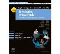 Rééducation en neurologie: Eléments pour une pratique clinique raisonnée
