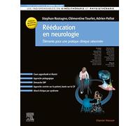 Rééducation en neurologie: Eléments pour une pratique clinique raisonnée