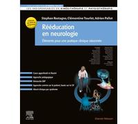 Rééducation en neurologie Eléments pour une pratique clinique raisonnée - Adrien Pallot - Elsevier Masson - broché - Scolaire / Universitaire