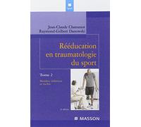 Rééducation en traumatologie du sport: Membre inférieur et rachis