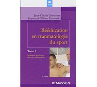 Rééducation en traumatologie du sport. Tome 1: Membre supérieur. Muscles et tendons