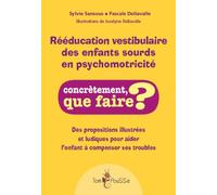 Rééducation vestibulaire des enfants sourds en psychomotricité : Des propositions pour aider l'enfant à compenser ses troubles