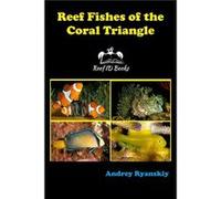 Reef Fishes of the Coral Triangle Reef ID Books by Andrey Ryanskiy Other Book Andrey Ryanskiy (Auteur)