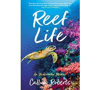 Reef Life: An Underwater Memoir