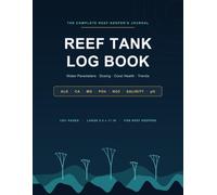 Reef Tank Log Book: Saltwater Aquarium Water Parameter & Maintenance Journal to Track Alkalinity, Calcium, Magnesium, Nitrate, Phosphate, Salinity, Dosing & Coral Health | 124 Pages, 8.5 x 11 in