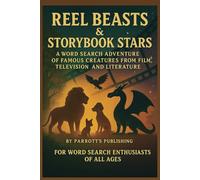 Reel Beasts & Storybook Stars: A Word Search Adventure Of Famous Creatures From Film, Television And Literature