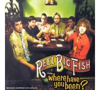 Reel Big Fish - Where Have You Been