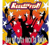 Reel Big Fish - Why Do They Rock So Hard?