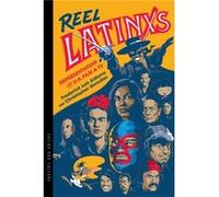 Reel Latinxs by Christopher Gonzalez Frederick Luis Aldama Christopher Gonzalez (Auteur)