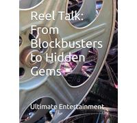 Reel Talk: From Blockbusters to Hidden Gems