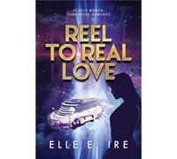 Reel to Real Love by Elle E Ire Elle E Ire (Auteur)