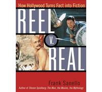 Reel V. Real: How Hollywood Turns Fact into Fiction