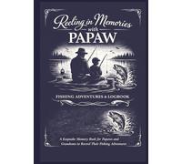 Reeling in Memories with Papaw: Fishing Adventures, Logbook & Keepsake Journal for Papaws and Grandsons | 7x10 inches, 81 Pages | Gift for Grandpa and Grandson