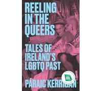 Reeling in the Queers: Tales of Ireland’s Lgbtq Past