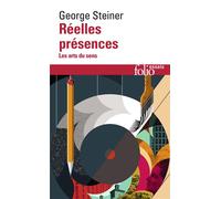 Réelles présences Les arts du sens - George Steiner - Gallimard - Poche - Essai