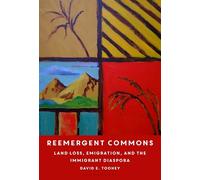 Reemergent Commons: Land Loss, Emigration, and the Immigrant Diaspora