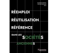 Réemploi, réutilisation, référence dans les sociétés anciennes - Anastasia Paillard - Presses Universitaires Du Septen-Trion - broché - Essai
