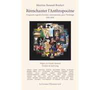 Réenchanter l'Anthropocène: Cinquante regards d'artistes contemporains pour l'Ermitage 2014-2026