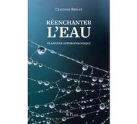 Réenchanter l'eau Claudine Brelet (Auteur)