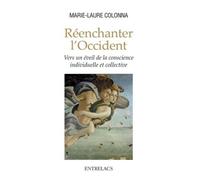 Réenchanter l'Occident - Vers un éveil de la conscience individuelle et collective - Marie-Laure Colonna - Entrelacs - broché - Essai