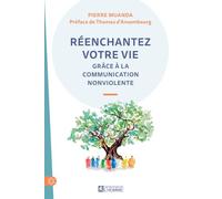 Réenchantez Votre Vie Grâce À La Communication Nonviolente