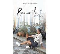 Reencontrarte - como mejorar la relacion que tienes contigo