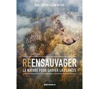 Réensauvager la nature pour sauver la planète