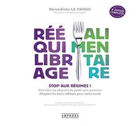 REEQUILIBRAGE ALIMENTAIRE: STOP AUX REGIMES!