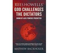 Rees Howells' God Challenges The Dictators, Doom Of Axis Powers Predicted