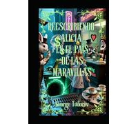 Reescribiendo Alicia en el pais de las Maravillas