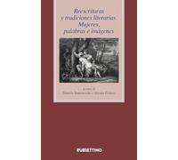 Reescrituras y tradiciones literarias. Mujeres, palabras e imágenes