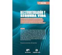 Reestructuración y Segunda Vida - Segunda Edición: Una mirada actual a la reestructuración empresarial y la nueva Ley Concursal en España